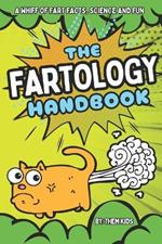 The Fartology Handbook: A Whiff of Fart Facts, Science and Fun