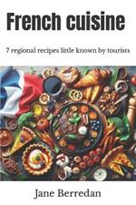 French cuisine 7 regional recipes little known by tourists