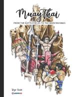 Muay Thai: - From the Battlefields to the modern rings