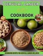 Cervical Cancer Diet Cookbook: Nourishing Recipes for Cervical Cancer Wellness