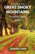 A Guide to the Great Smoky Mountains National Park 2024