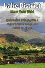 Lake District Hiking Guide 2024 (With Images): Gentle Strolls to Challenging Hikes in England's National Park Gem and Activities for All Ages