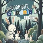 Goodnight, Goodnight, Bunny: Bedtime Story For Babies, Nursery Rhyme Books