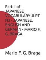 Part II of JAPANESE_ VOCABULARY JLPT N3 - JAPANESE, ENGLISH AND GERMAN - MARIO F. G. BRAGA