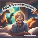 Tobias's Dinosaur Dreamworld