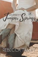 Journey to Juniper Springs: A Clean and Wholesome Opposites Attract Cowboy Romance