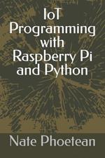 IoT Programming with Raspberry Pi and Python