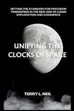 Unifying the Clocks of Space: Setting the Standard for Precision Timekeeping in the New Age of Lunar Exploration and Commerce
