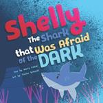 Shelly the Shark that was afraid of the Dark: A book to celebrate Friendship, embrace Diversity, and boost Self-confidence