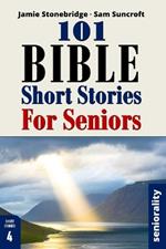 101 Bible Short Stories For Seniors: Large Print easy to read book for Seniors with Dementia, Alzheimer's or memory issues