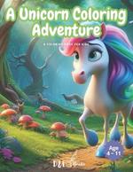A Unicorn Coloring Adventure: A Coloring Book for Kids