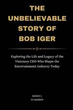 The Unbelievable Story Of Bob Iger: Exploring the Life and Legacy of the Visionary CEO Who Shape the Entertainment Industry Today