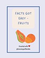 Facts got easy - Fruits