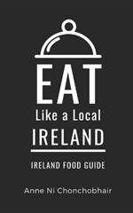 Eat Like a Local-Ireland: Ireland Food Guide