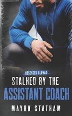Stalked by the Assistant Coach: Friends-to-lovers Stalker Romance