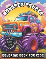 Monster Trucks Coloring Book For Kids: Awesome 50 coloring pages for Boys and Girls Who Absolutely Love Vehicles.