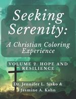 Seeking Serenity: A Christian Coloring Experience: Volume 2: Hope and Resilience