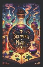 Brewing Magic: The Art and Science of Potion Making