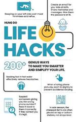 Life Hacks: 200+ Genius Ways to Make You Smarter and Simplify Your Life