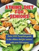 Atkins Diet Strategies for Senior: Date 2000 Complete guide to the Atkins diet for seniors with over 110 recipes