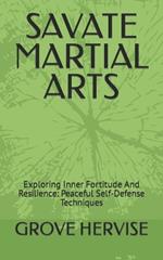 Savate Martial Arts: Exploring Inner Fortitude And Resilience: Peaceful Self-Defense Techniques