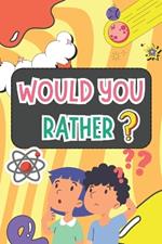 Would You Rather For Kids: Foster Children Decision-Making, Spark Laughter and Imagination