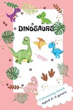 Dinosaurs: Coloring book aged 2-5 years, Funny, friendly and crazy dinosaurs