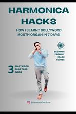 Harmonica Hacks: How I Learnt Bollywood Mouth Organ In 7 Days!