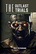 The Outlast Trials: Game Walkthrough and Strategy Guidebook