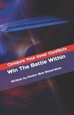 Win The Battle Within: Conquer Your Inner Battles and Thrive