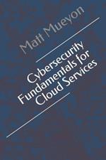 Cybersecurity Fundamentals for Cloud Services