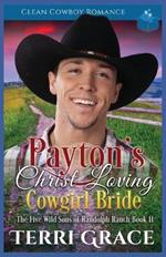 Payton's Christ Loving Cowgirl Bride: Clean Cowboy Romance