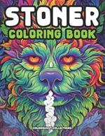 Stoner Coloring Book: Light Up Your Creativity and Unwind, Unplug, and Get a Little Baked