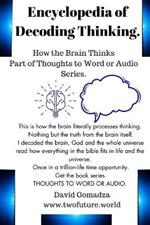 Encyclopedia of Decoding Thinking: How The Brain Thinks