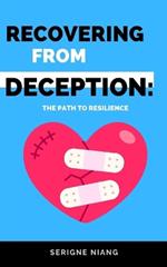 Recovering from Deception: The Path to Resilience