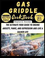 Gas Griddle Cookbook: Griddle Mastery: Recipes and Techniques for Gas Grill GourmetsCalmer Life