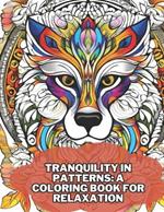 Tranquility in Patterns: A Coloring Book for Relaxation