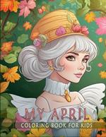 My April Coloring Book for Kids: 40 Plus Illustrations, Awesome April Coloring Book for kids ages 4-12