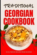 Traditional Georgian Cookbook: 50 Authentic Recipes from Georgia