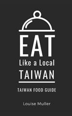 Eat Like a Local- Taiwan: Taiwan Food Guide