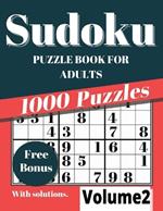 Sudoku Puzzle Book for Adults: 1000 Easy to Extreme Sudoku Puzzles with Solutions - Vol. 2