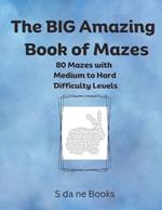 The BIG Amazing Book of Mazes