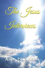 The Jesus Interviews: Volume 13 Create A Life Worthy of Heaven