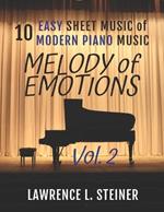 Melody of Emotions - Vol. 2: 10 Easy Sheet Music of Modern Piano Music
