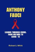 Anthony Fauci: Leading Through Crisis: From HIV/AIDS to COVID-19