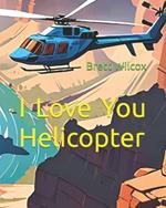 I Love You Helicopter