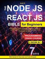 Node Js and React JS For Beginners: Your Step-By-Step Guide For Beginners To Learn Node Js and React JS.You might wonder how these web apps over internet are build from scratch.