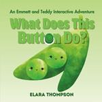 What Does This Button Do?: An Emmett and Teddy Interactive Adventure - Funny interactive book for kids children teens elementary school siblings brothers twins peas frogs aliens