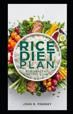 Rice Diet Plan for Healthy Weight Loss: Complete Meal Solution with Organic Rice - Gluten-Free & Nutrient-Rich