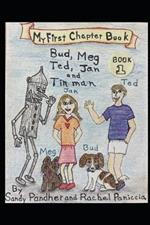 Bud, Meg, Ted, Jan and Tin man: My First Chapter Book 1